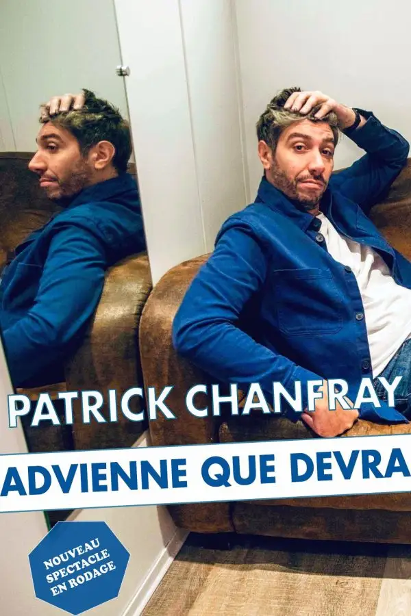 Patrick Chanfray,  Advienne que devra